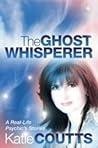 The Ghost Whisperer : A Real-Life Psychic's Stories The Ghost Whisperer : A Real-Life Psychic's Stories