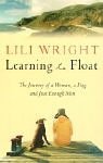Learning to Float: The Journey of a Woman, a Dog, and Just Enough Men Learning to Float: The Journey of a Woman, a Dog, and Just Enough Men
