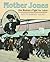 Mother Jones: One Woman's Fight for Labor
