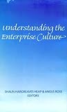 Understanding the Enterprise Culture: Themes in the Work of Mary Douglas Understanding the Enterprise Culture: Themes in the Work of Mary Douglas