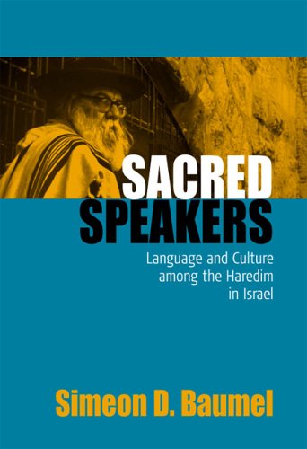 Sacred Speakers: Language and Culture among the ultra-Orthodox in Israel (Library Binding)