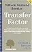 Transfer Factor: Natural Immune Booster