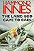 The Land God Gave to Cain