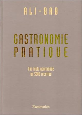 Gastronomie Pratique Une Bible Gourmande En 5000 Recettes By Henri Babinski