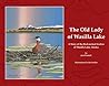 The Old Lady of Wasilla Lake: A Story of the Red-Necked Grebes of Wasilla Lake, Alaska