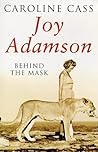 Joy Adamson: Behind the Mask