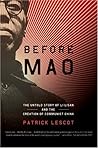 Before Mao: The Untold Story of Li Lisan and the Creation of Communist China