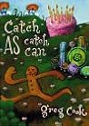 Catch As Catch Can Catch As Catch Can