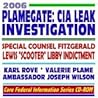 2006 Plamegate: CIA Leak Investigation, Special Counsel Fitzgerald, Lewis Scooter Libby Indictment, Karl Rove, Valerie Plame, Ambassador Joseph Wilson