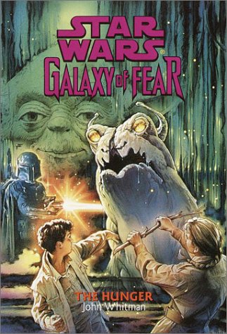 The Hunger (Star Wars: Galaxy of Fear, #12)