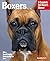 Boxers: Everything About Housing, Care, Nutrition, Breeding, and Health Care (Complete Pet Owner's Manual)