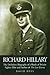 Richard Hillary: The Definitive Biography of a Battle of Britain Fighter Pilot and Author of The Last Enemy