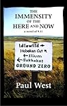 The Immensity of the Here and Now by Paul West