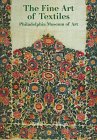 The Fine Art of Textiles: The Collections of the Philadelphia Museum of Art (Hardcover)