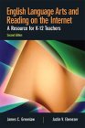 English Language Arts and Reading on the Internet: A Resource for K-12 Teachers English Language Arts and Reading on the Internet: A Resource for K-12 Teachers