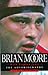 Brian Moore Autobiography