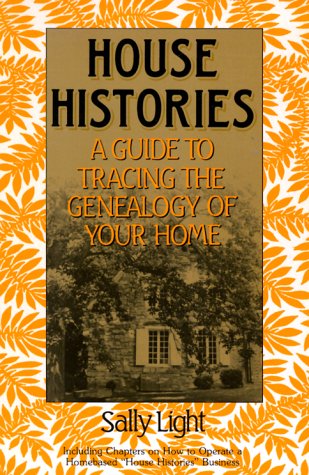 House Histories: A Guide to Tracing the Genealogy of Your Home (Paperback)