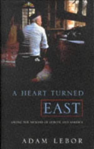 A Heart Turned East: Among the Muslims of Europe and America (Hardcover)