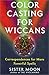 Color Casting for Wiccans: ...