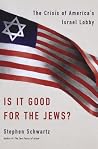 Is It Good for the Jews?: The Crisis of America's Israel Lobby Is It Good for the Jews?: The Crisis of America's Israel Lobby