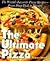 The Ultimate Pizza : The Wo...