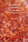 Searching for Presence: Yves Bonnefoy’s Writings on Art (Faux Titre, 250) Searching for Presence: Yves Bonnefoy’s Writings on Art (Faux Titre, 250)