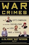 War Crimes: The Left's Campaign to Destroy Our Military and Lose the War on Terror
