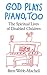 God Plays Piano, Too: The S...