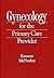 Gynecology for the Primary ...