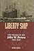 Liberty Ship: The Voyages of the John W. Brown, 1942-1946