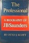 The professional: A biography of J. B. Saunders The professional: A biography of J. B. Saunders