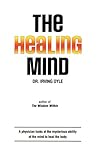 The Healing Mind: You Can Cure Yourself Without Drugs