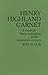 Henry Highland Garnet: A Voice of Black Radicalism in the Nineteenth Century (Contributions in American History)