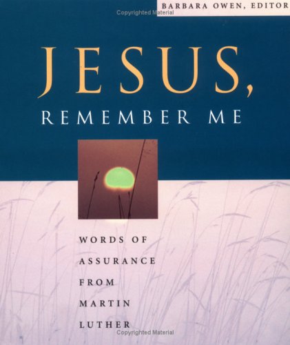 Jesus, Remember Me: Words of Assurance from Martin Luther (Paperback)