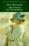 The World My Wilderness by Rose Macaulay