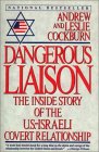 Dangerous Liaison: The Inside Story of the U.S.-Israeli Covert Relationship Dangerous Liaison: The Inside Story of the U.S.-Israeli Covert Relationship