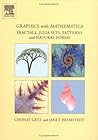 Graphics with Mathematica: Fractals, Julia Sets, Patterns and Natural Forms