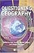 Questioning Geography by Noel Castree