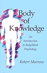 Body of Knowledge: An Introduction to Body/Mind Psychology (Transpersonal Humanist Psychol)