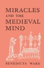 Miracles and the Medieval Mind: Theory, Record, and Event, 1000-1215 (The Middle Ages Series)
