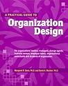 A Practical Guide to Organization Design A Practical Guide to Organization Design