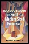 Iso 9001:2000 for Small and Medium Sized Businesses Iso 9001:2000 for Small and Medium Sized Businesses
