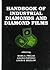Handbook of Industrial Diamonds and Diamond Films