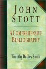 John Stott: A Comprehensive Bibliography John Stott: A Comprehensive Bibliography