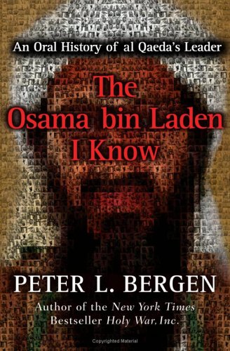 The Osama bin Laden I Know: An Oral History of al Qaeda's Leader (Hardcover)