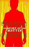 The Heart of the Matter by Graham Greene The Heart of the Matter by Graham Greene