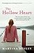Hollow Heart: The True Story Of One Womans Desire To Give Life And How It Almos