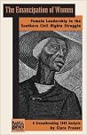 The Emancipation of Women: Female Leadership in The Southern Civil Rights Struggle