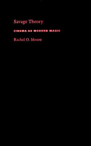 Savage Theory: Cinema as Modern Magic (Paperback)