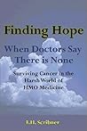 Finding Hope When Doctors Say There Is None: Surviving Cancer in the Harsh World of HMO Medicine
